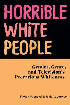 Cover of Horrible White People co-written by Taylor Nygaard