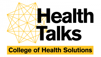 Arizona State University College of Health Solutions Health Talks Logo