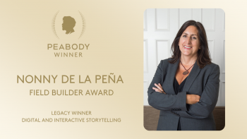 Photo of a woman with text that reads: Peabody winner Nonny de la Pena, Field Builder Award, legacy winner, digital and interactive storytelling.