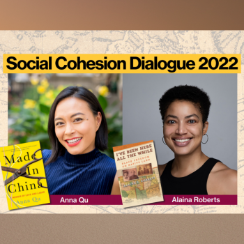 Flyer for the Social Cohesion Dialogue 2022 featuring portraits of the authors Anna Qu and Alaina Roberts.