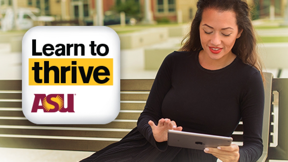 Arizona State University&#039;s &quot;Learn to thrive&quot; app