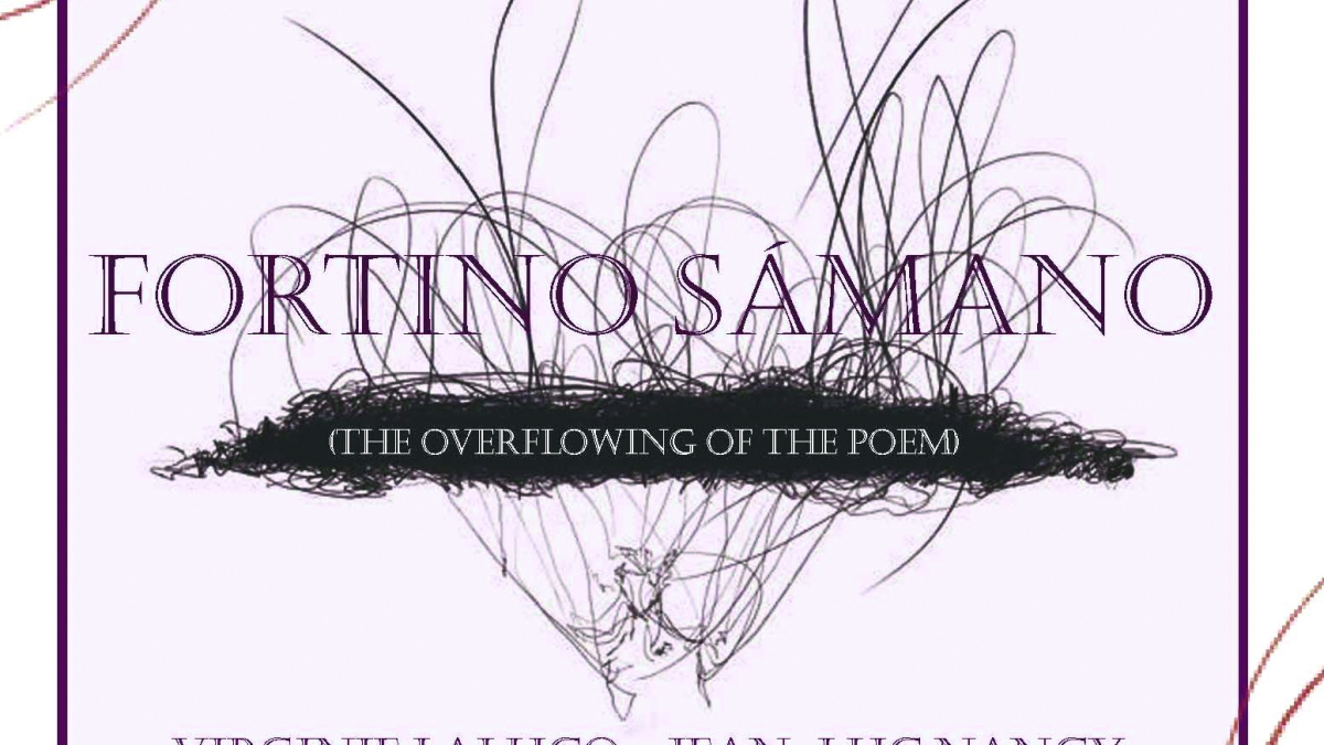 “Fortino Sámano (The Overflowing of the Poem)”